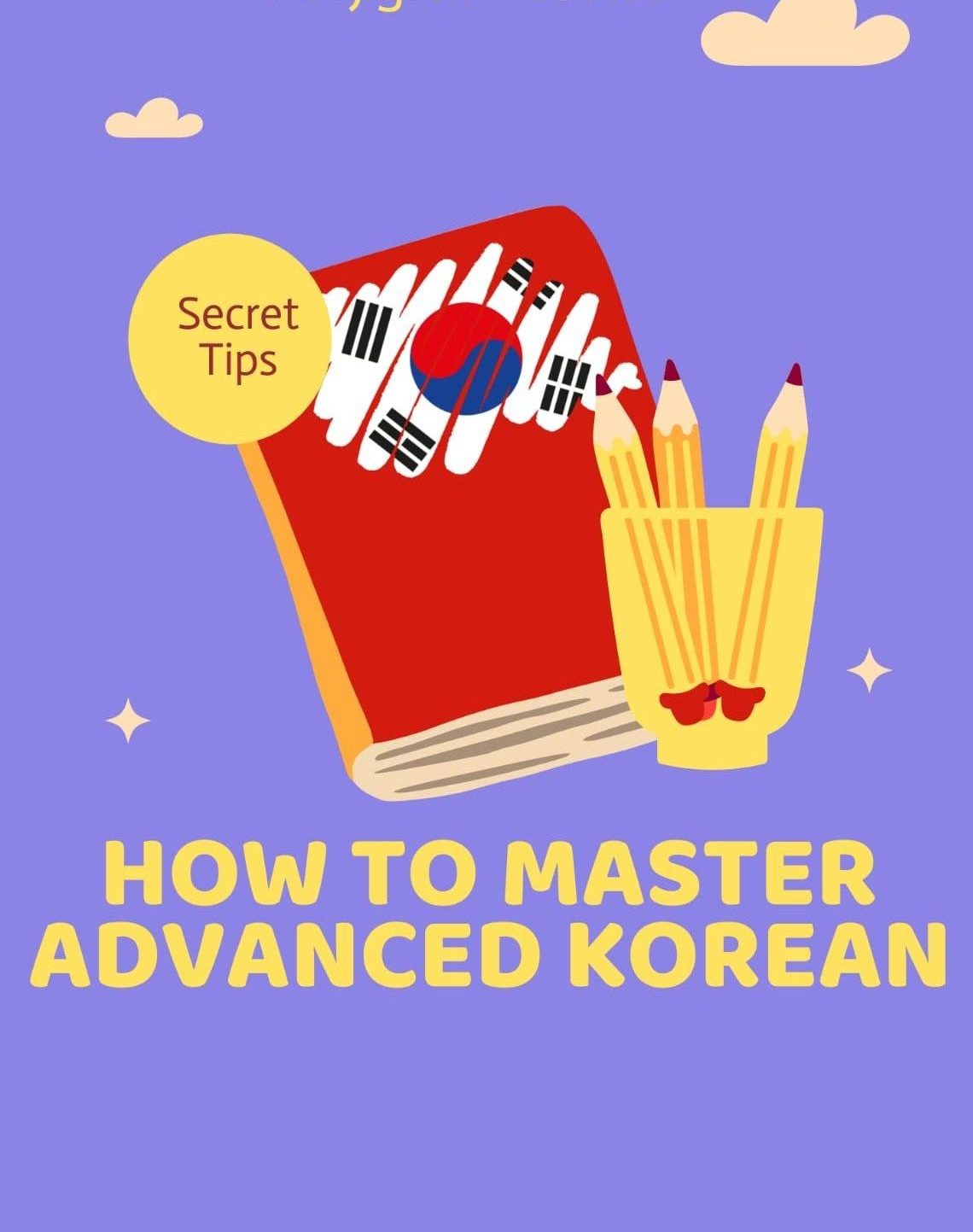 Beyond Textbooks: Immersive Methods to Master Advanced Korean