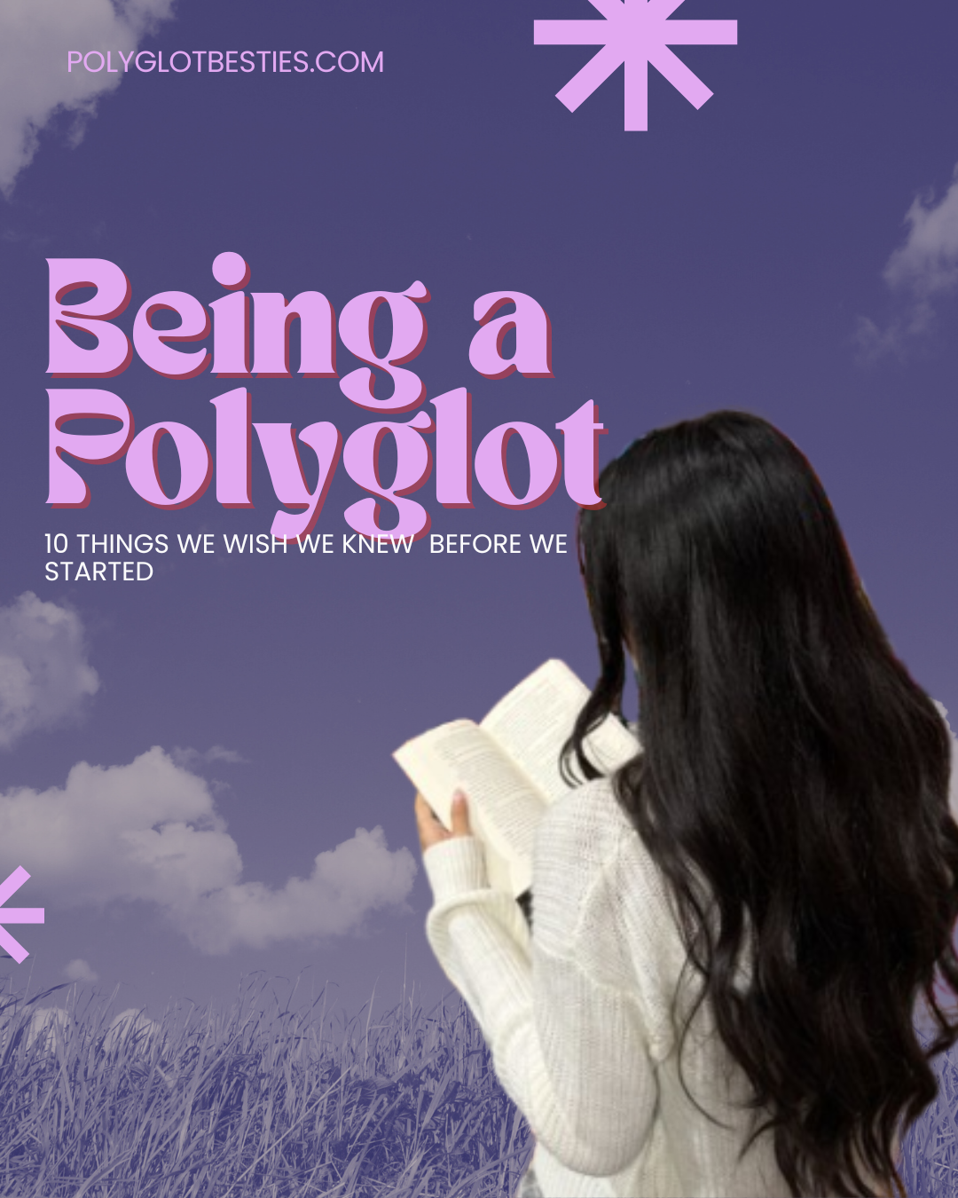 How to Be a Polyglot: 10 Things We Wish We Knew Before We Started
